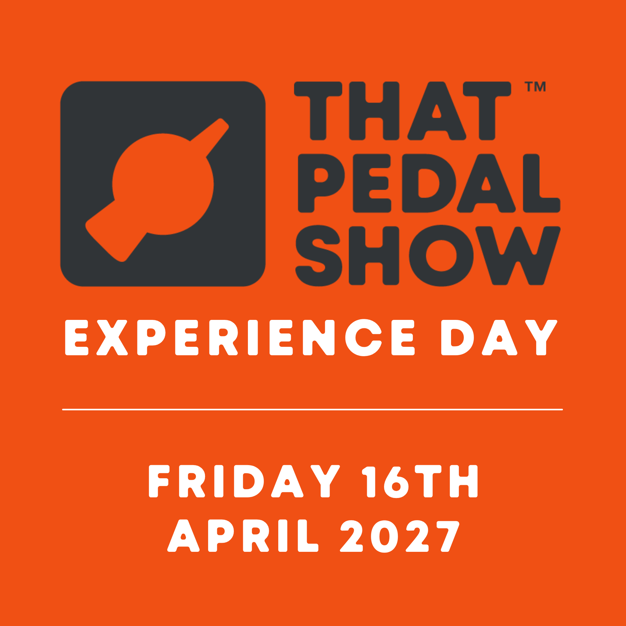 THAT PEDAL SHOW EXPERIENCE DAYS